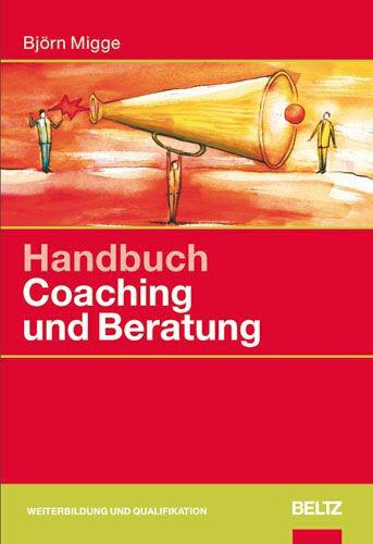 Handbuch Coaching und Beratung von Björn Migge